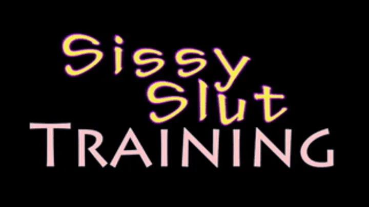 Sissy Slut Training