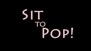 Sit to Pop