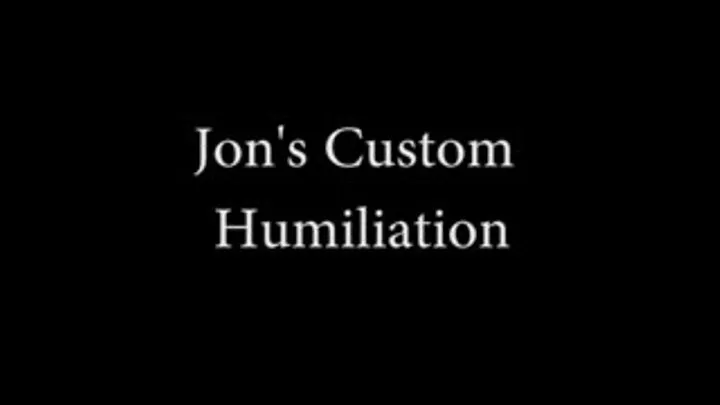 John's Custom Humiliation