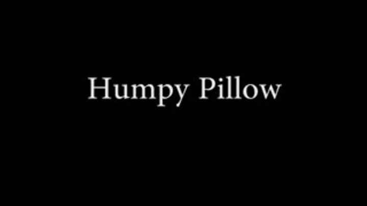 Pillow Hump Hump