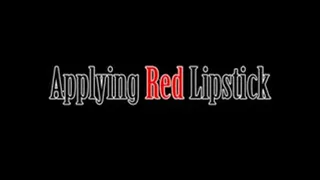 Applying Red Lipstick