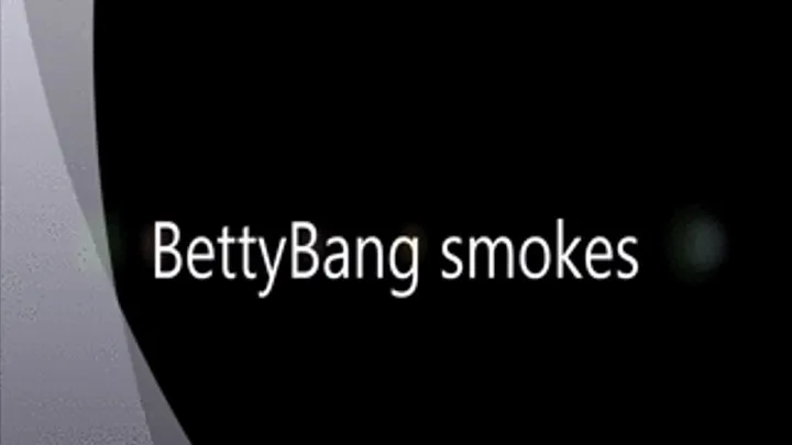 BettyBang smokes