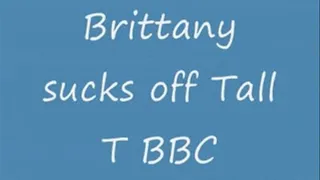 Brittany sucks BBC