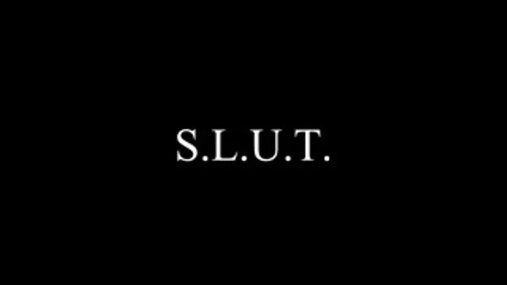 ''SLUT''