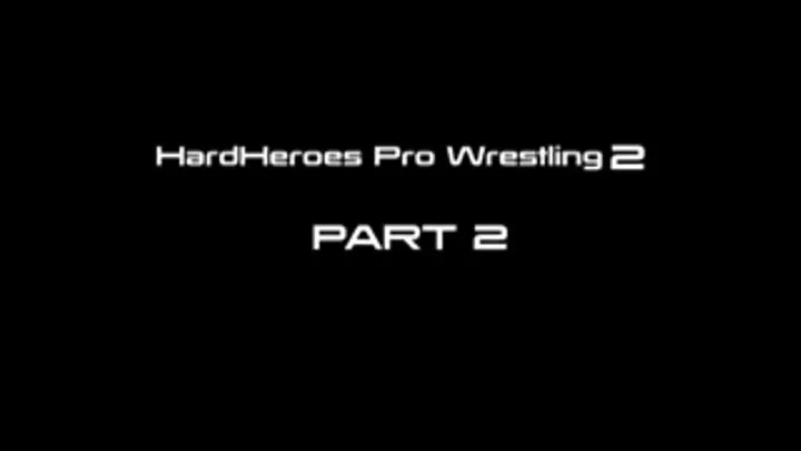 HardHeroes Pro Wrestling 1 Part 2