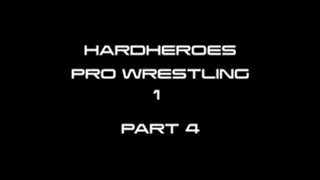 HardHeroes Pro Wrestling 1 part 4