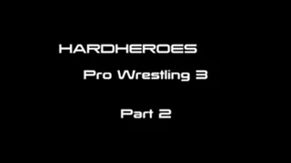 HardHeroes Pro Wrestling 3 Part 2