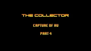 The Collector: Capture Of AU Part 4