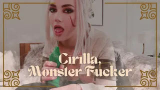 Cirilla, Monster Fucker