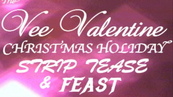 Vee Valentine - Strip Tease & Feast