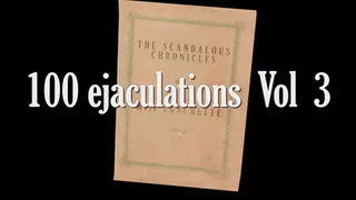 100 Ejaculations Vol 3