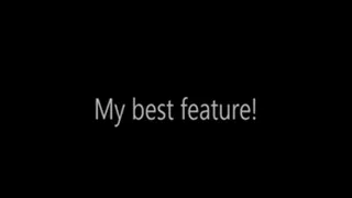 My best feature!