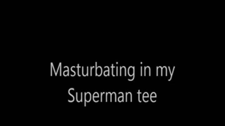 Masturbating in my Superman tee