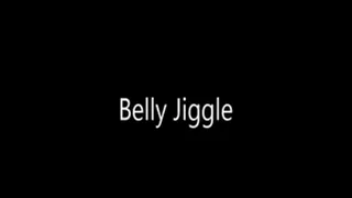 Belly Jiggles