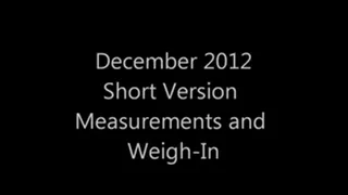 December 2012 Weigh In and Measurements