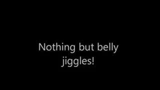 Naked Belly Jiggles