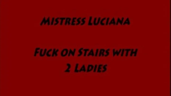 FUCK ON STAIRS WITH 2 LADIES