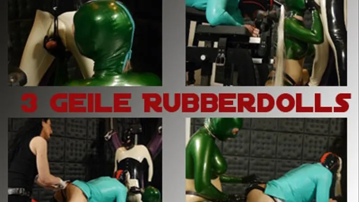 3 GEILE RUBBERDOLLS