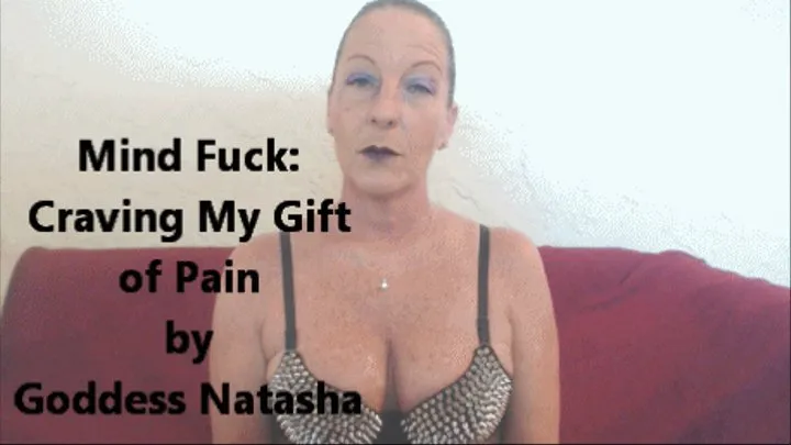 Mind Fuck: Craving My Gift of Pain XHD