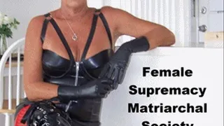 Female Supremacy Matriarchal Society