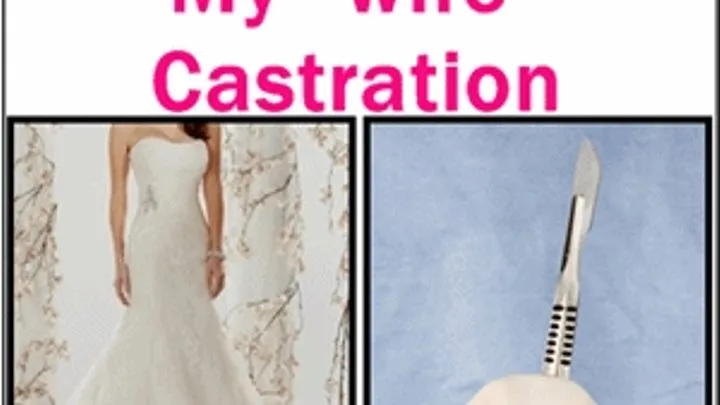 Making you My "wife" Castration