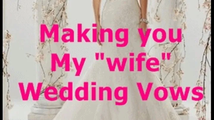 Making you My "wife" Wedding Vows