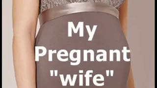 My Pregnant "wife"