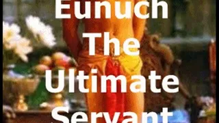 Eunuch The Ultimate Servant