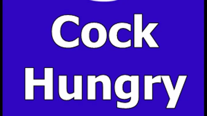 Cock Hungry Slut