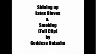 Shining up Latex Gloves & Smoking Ext