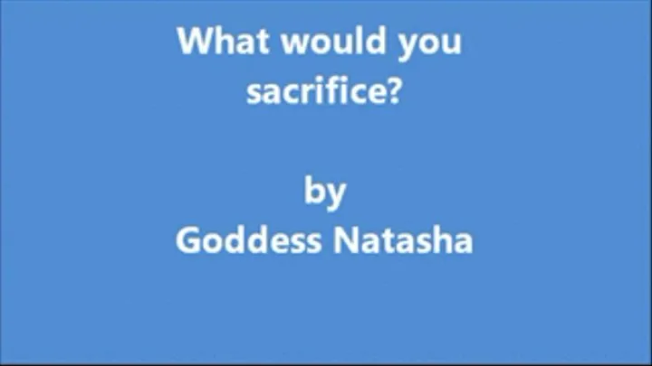 What would YOU sacrifice?