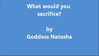 What would YOU sacrifice?