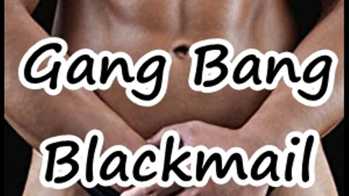 BBC Gang Bang Blackmail