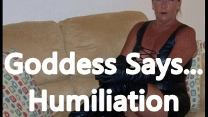 Goddess Says ~ Humiliation