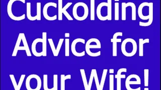 Cuckolding Advice for your wife