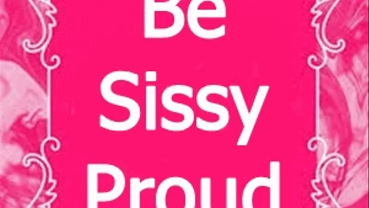 Sissification Be Sissy Proud