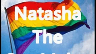 Goddess Natasha The Gay Maker
