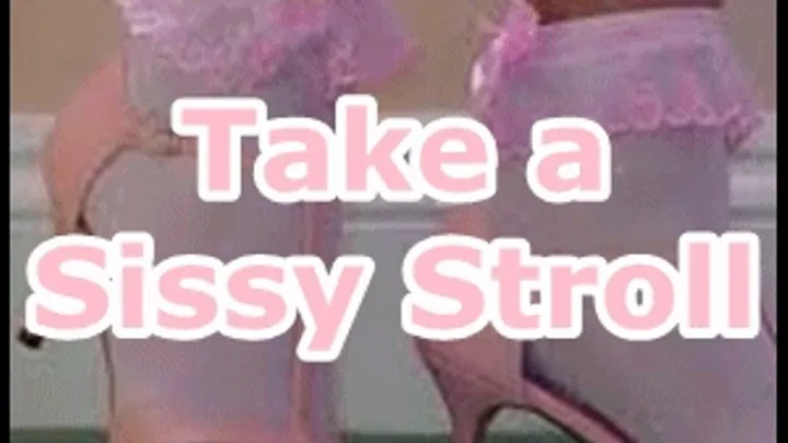 Sissy Stroll for Goddess