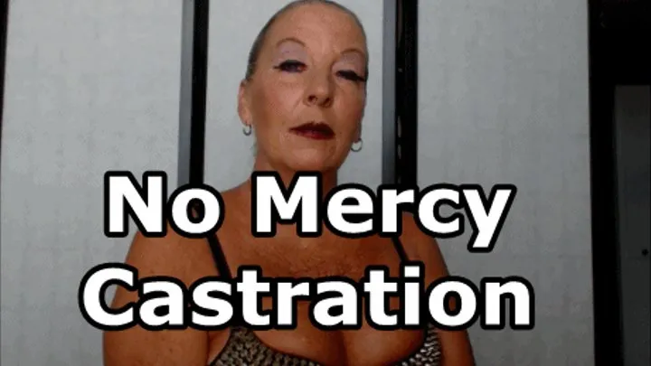 NO Mercy Castration