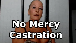 NO Mercy Castration