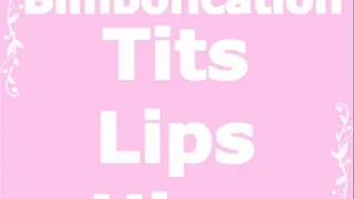 Bimbofication Tits Hips and Lips