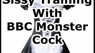 Sissy Training BBC Monster Cock