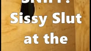 Sniff! Get High! Sissy Slut at Gloryhole