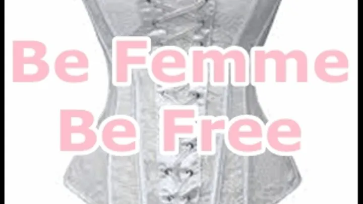 Feminization Be Femme Be Free