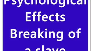 Psychological Effects Breaking of a slave