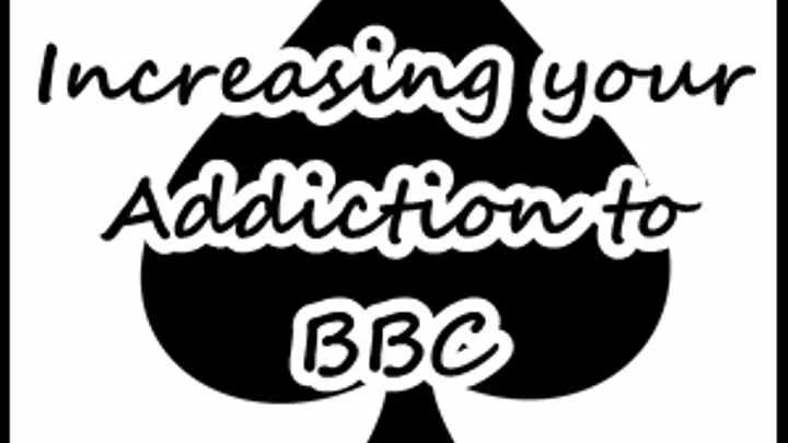 Increasing your BBC addiction