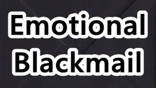 Emotional Blackmail Blackmailed Audio File