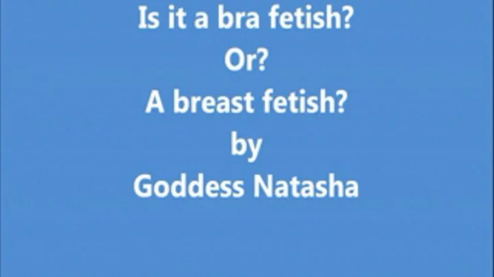 Do you have a bra fetish?