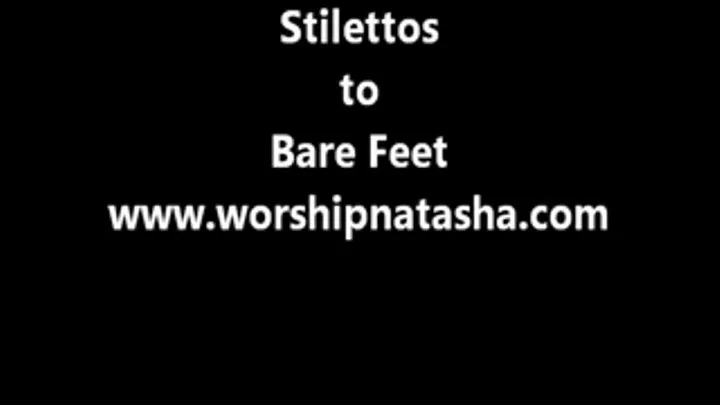 Stilettos to Bare Feet