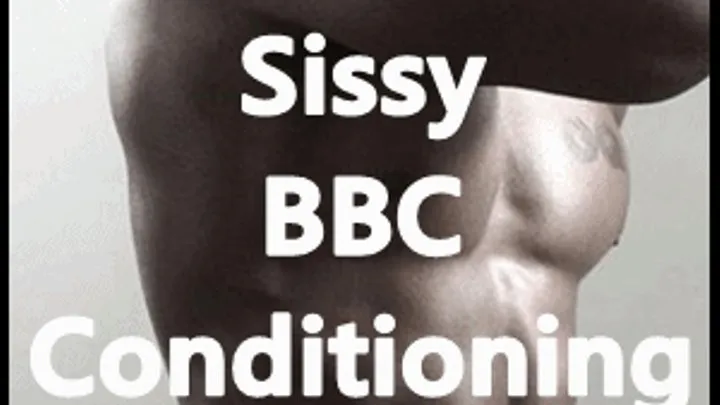 Sissy BBC Conditioning